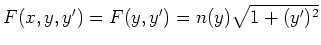 $ \mbox{$F(x,y,y')=F(y,y') = n(y) \sqrt{1+(y')^2}$}$