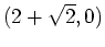 $ \mbox{$(2 + \sqrt{2}, 0)$}$