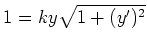 $ \mbox{$1 = ky\sqrt{1+(y')^2}$}$