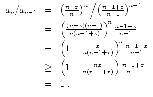 $ \mbox{$\displaystyle
\begin{array}{rcl}
a_n/a_{n-1}
& = & \left(\frac{n+x}{n}...
...+x)}\right) \frac{n-1+x}{n-1} \vspace*{1mm}\\
& = & 1 \; . \\
\end{array}$}$