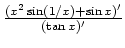 $ \mbox{$\frac{(x^2\sin(1/x)+\sin x)'}{(\tan x)'}$}$