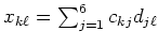 $ x_{k\ell}=\sum_{j=1}^6 c_{kj}d_{j\ell}$