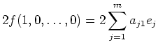$\displaystyle 2f(1,0,\dots,0)=2\sum_{j=1}^m a_{j1}e_j$
