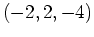 $ (-2,2,-4)$