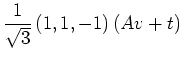 $\displaystyle \frac{1}{\sqrt{3}}\left(1,1,-1\right)\left(Av+t\right)$