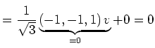$\displaystyle =\frac{1}{\sqrt{3}}\underbrace{\left(-1,-1,1\right)v}_{=0}+0=0$