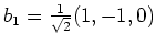 $ b_1=\frac{1}{\sqrt{2}}(1,-1,0)$