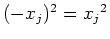 $ (-x_j)^2={x_j}^2$