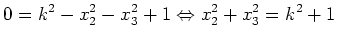 $\displaystyle 0=k^2-x_2^2-x_3^2+1 \Leftrightarrow x_2^2+x_3^2=k^2+1
$