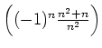 $ \left( (-1)^n\frac{n^2+n}{n^2}\right)$