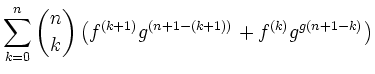 $\displaystyle \sum_{k=0}^n\binom{n}{k}\left(f^{(k+1)}g^{(n+1-(k+1))}+f^{(k)}g^{g(n+1-k)}\right)$