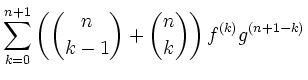 $\displaystyle \sum_{k=0}^{n+1}\left(\binom{n}{k-1}+\binom{n}{k}\right)f^{(k)}g^{(n+1-k)}$