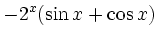 $\displaystyle -2\e^x(\sin x +\cos x )$