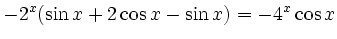 $\displaystyle -2\e^x(\sin x +2\cos x -\sin x ) = -4 \e^x\cos x$