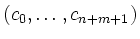 $ (c_{0},\ldots,c_{n+m+1})$