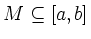 $ M\subseteq [a,b]$