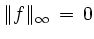 $ \Vert f\Vert _{\infty} \, = \, 0$