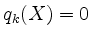 $ q_k(X) = 0$
