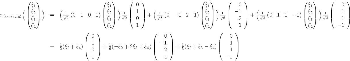 \begin{displaymath}
\begin{array}{rcl}
\pi_{\langle x_1,x_2,x_3\rangle}\Big(\beg...
...begin{array}{r}0\\ 1\\ 1\\ -1\end{array}\right) \\
\end{array}\end{displaymath}