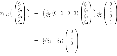 \begin{displaymath}
\begin{array}{rcl}
\pi_{\langle x_1\rangle}\Big(\begin{pmatr...
...\begin{array}{r}0\\ 1\\ 0\\ 1\end{array}\right) \\
\end{array}\end{displaymath}