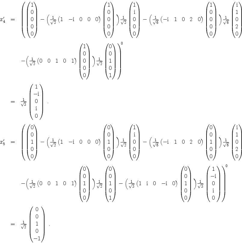 \begin{displaymath}
\begin{array}{rcl}
x'_4 & = & \left(
\begin{pmatrix}1\\ 0\...
...gin{pmatrix}0\\ 0\\ 1\\ 0\\ -1\end{pmatrix}\; . \\
\end{array}\end{displaymath}