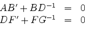 \begin{displaymath}
\begin{array}{rcl}
AB'+BD^{-1} &=& 0\\
DF'+FG^{-1} &=& 0
\end{array}\end{displaymath}