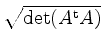 $ \sqrt{\det(A^\mathrm{t} A)}$