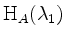 $ \mathrm{H}_A(\lambda_1)$