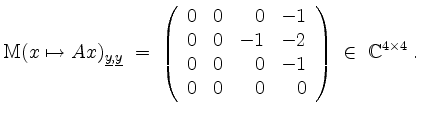 $\displaystyle \mathrm{M}(x\mapsto Ax)_{\underline{y},\underline{y}} \;=\;
\lef...
...& -1 \\
0 & 0 & 0 & 0 \\
\end{array}\right)\;\in\;\mathbb{C}^{4\times 4}\; .
$