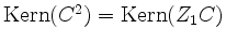 $ \operatorname{Kern}(C^2)=\operatorname{Kern}(Z_1C)$