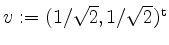 $ v:=(1/\sqrt{2},1/\sqrt{2})^\mathrm{t}$