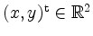 $ (x,y)^\mathrm{t}\in\mathbb{R}^2$