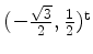 $ (-\frac{\sqrt 3}{2},\frac{1}{2})^\mathrm{t}$