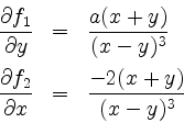 \begin{displaymath}
\begin{array}{rcl}
\dfrac{\partial f_1}{\partial y} &=& \dfr...
...rtial f_2}{\partial x} &=& \dfrac{-2(x+y)}{(x-y)^3}
\end{array}\end{displaymath}