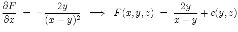 $\displaystyle \dfrac{\partial F}{\partial x} \;=\; -\dfrac{2y}{(x-y)^2}
\;\;\Longrightarrow\;\; F(x,y,z) \;=\; \dfrac{2y}{x-y}+c(y,z)
$