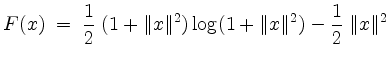 $\displaystyle F(x) \;=\; \dfrac{1}{2}\;(1+\Vert x\Vert^2)\log(1+\Vert x\Vert^2)-\dfrac{1}{2}\;\Vert x\Vert^2
$
