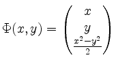 $\displaystyle \Phi(x,y) = \begin{pmatrix}x\\ y\\ \frac{x^2-y^2}{2}\end{pmatrix}$