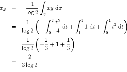 \begin{displaymath}
\begin{array}{rcl}
x_S
& = & -\dfrac{1}{\log 2}\displaystyl...
...{3}\right)\vspace*{2mm}\\
& = & \dfrac{2}{3\log 2}
\end{array}\end{displaymath}