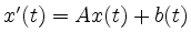 $ x'(t) = Ax(t) + b(t)$