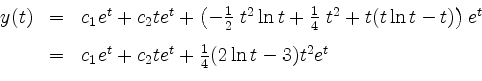 \begin{displaymath}
\begin{array}{rcl}
y(t)&=&
c_1e^t+c_2te^t+\left(-\frac{1}{2...
...}\\
&=&
c_1e^t+c_2te^t+\frac{1}{4}(2\ln t-3)t^2e^t
\end{array}\end{displaymath}