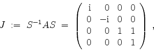 \begin{displaymath}
J \; := \; S^{-1} A S \; =\;
\left(
\begin{array}{rrrr}
\mat...
...\\
0 & 0 & 1 & 1 \\
0 & 0 & 0 & 1 \\
\end{array}\right)\; ,
\end{displaymath}