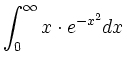 $\displaystyle \int_{0}^{\infty}x\cdot e^{-x^2}dx$
