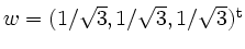 $ w=(1/\sqrt{3},1/\sqrt{3},1/\sqrt{3})^\mathrm{t}$