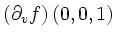 $\displaystyle \left(\partial_v f\right)(0,0,1)$
