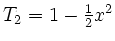 $ T_2=1-\frac{1}{2}x^2$