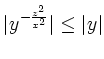 $\displaystyle \vert y\e^{-\frac{z^2}{x^2}}\vert \leq \vert y\vert
$