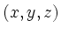 $ (x,y,z)$