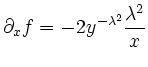$\displaystyle \partial_x f= -2y\e^{-\lambda^2}\frac{\lambda^2}{x}
$