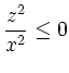 $\displaystyle \frac{z^2}{x^2}\leq 0$
