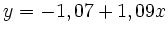 $ y =
-1,07 + 1,09x$
